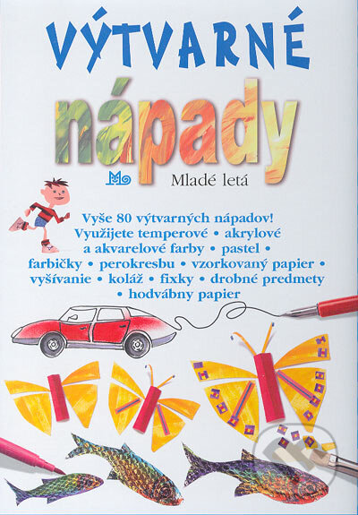 Kniha: Výtvarné nápady (Fiona Wattová). Slovenské pedagogické nakladateľstvo - Mladé letá, 2005 Kniha: Výtvarné nápady (Fiona Wattová). Slovenské pedagogické nakladateľstvo - Mladé letá, 2005