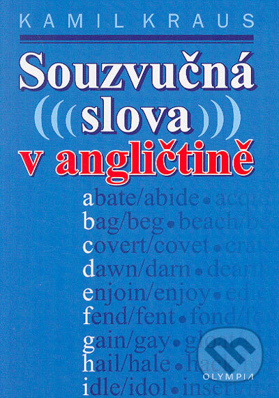 Kniha: Souzvučná slova v angličtině (Kamil Kraus). Olympia, 2005 Kniha: Souzvučná slova v angličtině (Kamil Kraus). Olympia, 2005