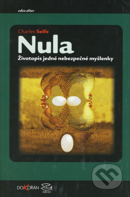 Kniha: Nula (Charles Seife). Argo, Dokořán, 2005 Kniha: Nula (Charles Seife). Argo, Dokořán, 2005