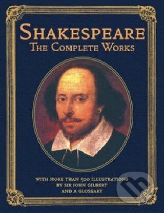 Kniha: Shakespeare the Complete Works (William Shakespeare). CRW, 2005 Kniha: Shakespeare the Complete Works (William Shakespeare). CRW, 2005