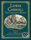 Kniha: Lewis Carroll the Complete Works (Lewis Carroll). CRW, 2005 Kniha: Lewis Carroll the Complete Works (Lewis Carroll). CRW, 2005
