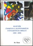 Kniha: Slovník českých a slovenských výtvarných umělců 1950 - 2005 (St-Šam) (Výtvarné centrum Chagall). Výtvarné centrum Chagall, 2005 Kniha: Slovník českých a slovenských výtvarných umělců 1950 - 2005 (St-Šam) (Výtvarné centrum Chagall). Výtvarné centrum Chagall, 2005
