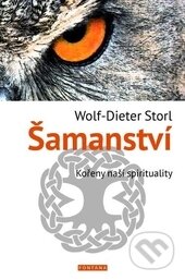 Kniha: Šamanství (Wolf-Dieter Storl). Fontána, 2016 Kniha: Šamanství (Wolf-Dieter Storl). Fontána, 2016
