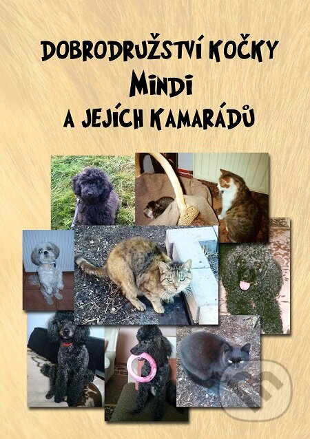 E-kniha: Dobrodružství kočky Mindi a jejích kamarádů (Miloslava Rýznarová). E-knihy jedou E-kniha: Dobrodružství kočky Mindi a jejích kamarádů (Miloslava Rýznarová). E-knihy jedou