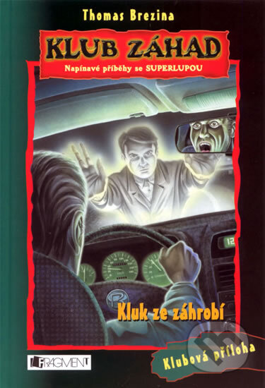 Kniha: Kluk ze záhrobí (Thomas C. Brezina). Nakladatelství Fragment, 2009 Kniha: Kluk ze záhrobí (Thomas C. Brezina). Nakladatelství Fragment, 2009