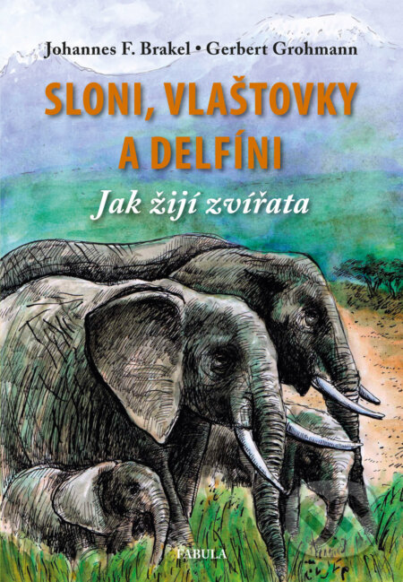 Kniha: Sloni, vlaštovky a delfíni (Gerbert Grohmann a Johannes F. Brakel). Fabula, 2016 Kniha: Sloni, vlaštovky a delfíni (Gerbert Grohmann a Johannes F. Brakel). Fabula, 2016