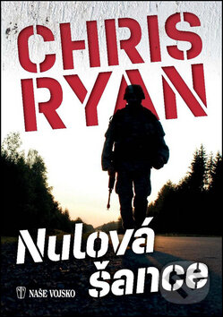 Kniha: Nulová šance (Chris Ryan). Naše vojsko CZ, 2016 Kniha: Nulová šance (Chris Ryan). Naše vojsko CZ, 2016
