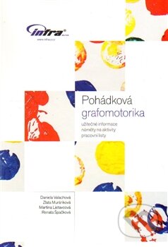Kniha: Pohádková grafomotorika (Daniela Valachová a Zlata Muráriková). INFRA, 2015 Kniha: Pohádková grafomotorika (Daniela Valachová a Zlata Muráriková). INFRA, 2015