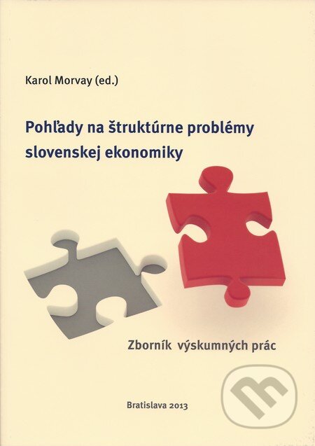 Kniha: Pohľady na štruktúrne problémy slovenskej ekonomiky I (Karol Morvay a kolektiv). Ekonomický ústav Slovenskej akadémie vied, 2013 Kniha: Pohľady na štruktúrne problémy slovenskej ekonomiky I (Karol Morvay a kolektiv). Ekonomický ústav Slovenskej akadémie vied, 2013