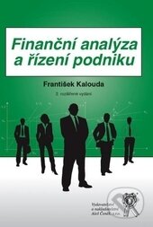 Kniha: Finanční analýza a řízení podniku (František Kalouda). Aleš Čeněk, 2016 Kniha: Finanční analýza a řízení podniku (František Kalouda). Aleš Čeněk, 2016