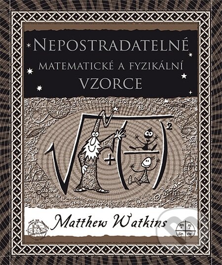 E-kniha: Nepostradatelné matematické a fyzikální vzorce (Matthew Watkins). Dokořán, 2016 E-kniha: Nepostradatelné matematické a fyzikální vzorce (Matthew Watkins). Dokořán, 2016