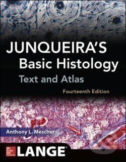Kniha: Junqueira's Basic Histology: Text and Atlas (Anthony L. Mescher). McGraw-Hill, 2015 Kniha: Junqueira's Basic Histology: Text and Atlas (Anthony L. Mescher). McGraw-Hill, 2015