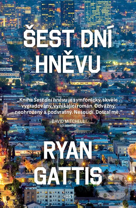 E-kniha: Šest dní hněvu (Ryan Gattis). Host, 2016 E-kniha: Šest dní hněvu (Ryan Gattis). Host, 2016
