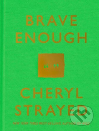 Kniha: Brave Enough (Cheryl Strayed). Knopf Books for Young Readers, 2015 Kniha: Brave Enough (Cheryl Strayed). Knopf Books for Young Readers, 2015
