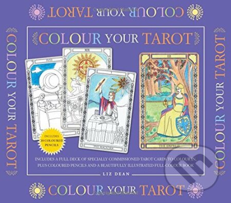 Kniha: Colour Your Tarot (Liz Dean). Ryland, Peters and Small, 2016 Kniha: Colour Your Tarot (Liz Dean). Ryland, Peters and Small, 2016
