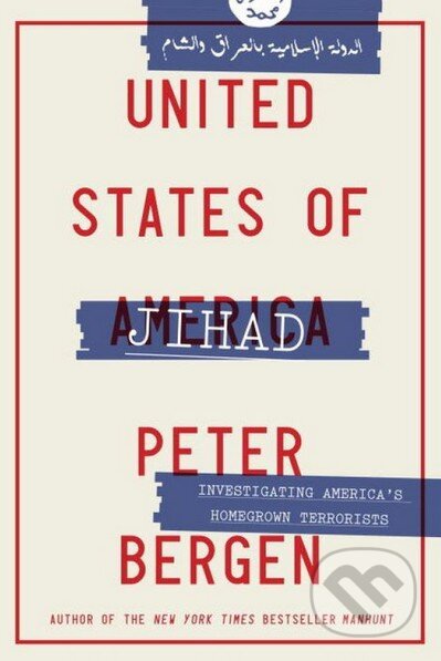 Kniha: United States of Jihad (Peter Bergen). Crown & Andrews, 2016 Kniha: United States of Jihad (Peter Bergen). Crown & Andrews, 2016