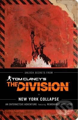 Kniha: Tom Clancy's the Division (Alex Irvine). Chronicle Books, 2016 Kniha: Tom Clancy's the Division (Alex Irvine). Chronicle Books, 2016
