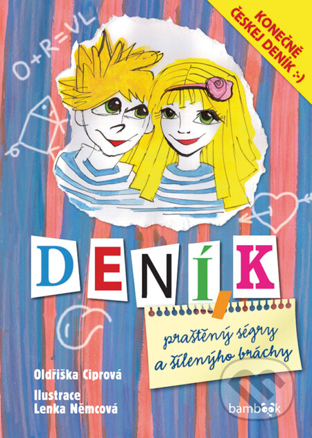 E-kniha: Deník praštěný ségry a šílenýho bráchy (Lenka Němcová a Oldřiška Ciprová). Grada, 2015 E-kniha: Deník praštěný ségry a šílenýho bráchy (Lenka Němcová a Oldřiška Ciprová). Grada, 2015