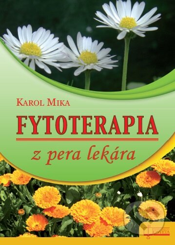 Kniha: Fytoterapia z pera lekára (Karol Mika). Osveta, 2016 Kniha: Fytoterapia z pera lekára (Karol Mika). Osveta, 2016