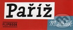 Kniha: Paříž (Flipbook) (Michaela Tyllerová a Miroslav Šašek). Baobab, 2016 Kniha: Paříž (Flipbook) (Michaela Tyllerová a Miroslav Šašek). Baobab, 2016