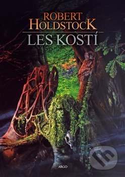 Les kostí - Robert Holdstock, Jan Dřevíkovský (ilustrácie), Argo, 2019