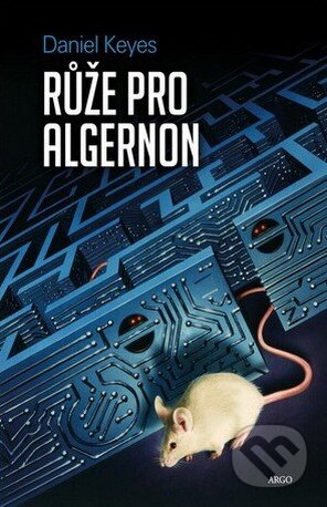 Kniha: Růže pro Algernon (Daniel Keyes), 2016 Kniha: Růže pro Algernon (Daniel Keyes), 2016