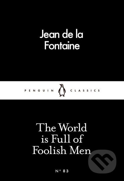 The World is Full of Foolish Men - Jean de la Fontaine, Penguin Books, 2016