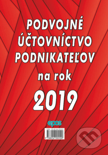 Kniha: Podvojné účtovníctvo podnikateľov pre rok 2019 (Epos). Epos, 2019 Kniha: Podvojné účtovníctvo podnikateľov pre rok 2019 (Epos). Epos, 2019