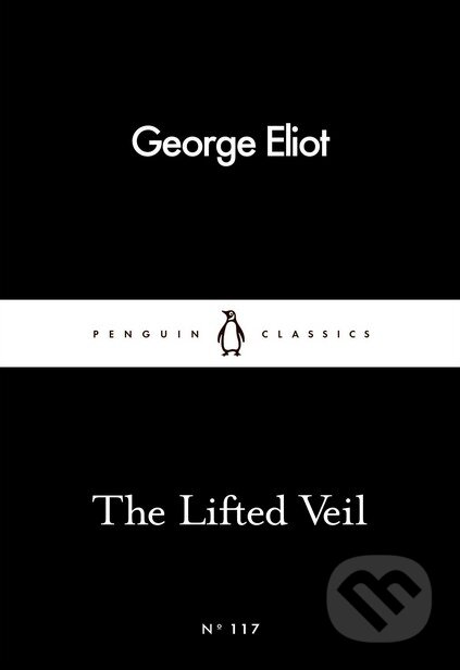 Kniha: The Lifted Veil (George Eliot). Penguin Books, 2016 Kniha: The Lifted Veil (George Eliot). Penguin Books, 2016