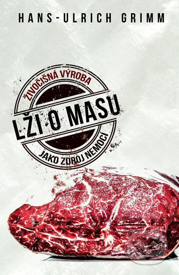 Kniha: Lži o masu (Hans-Ulrich Grimm). Edice knihy Omega, 2017 Kniha: Lži o masu (Hans-Ulrich Grimm). Edice knihy Omega, 2017