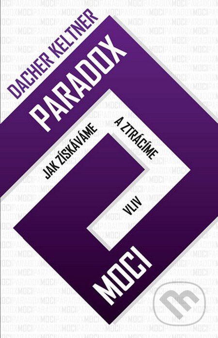 Kniha: Paradox moci (Dacher Keltner). Edice knihy Omega, 2016 Kniha: Paradox moci (Dacher Keltner). Edice knihy Omega, 2016