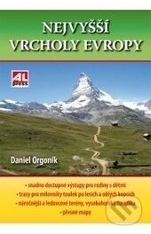 Kniha: Nejvyšší vrcholy Evropy (Daniel Orgoník). Alpress, 2016 Kniha: Nejvyšší vrcholy Evropy (Daniel Orgoník). Alpress, 2016