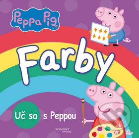 Kniha: Peppa Pig: Farby (Egmont SK). Egmont SK, 2016 Kniha: Peppa Pig: Farby (Egmont SK). Egmont SK, 2016