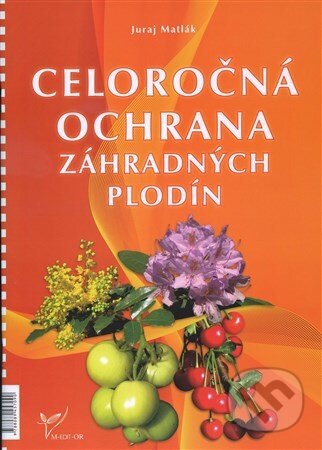 Kniha: Celoročná ochrana záhradných plodín 2016 (Juraj Matlák). M-EDIT-OR, 2016 Kniha: Celoročná ochrana záhradných plodín 2016 (Juraj Matlák). M-EDIT-OR, 2016