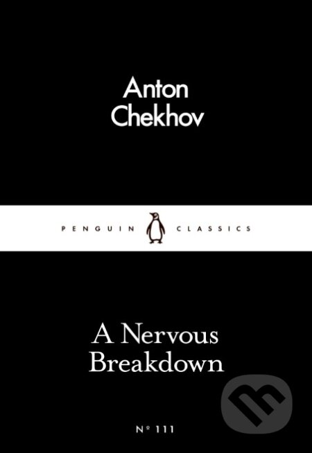 Kniha: A Nervous Breakdown (Anton Chekhov). Penguin Books, 2016 Kniha: A Nervous Breakdown (Anton Chekhov). Penguin Books, 2016