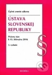 Kniha: Ústava Slovenskej republiky (Autorský kolektív). Heuréka, 2016 Kniha: Ústava Slovenskej republiky (Autorský kolektív). Heuréka, 2016