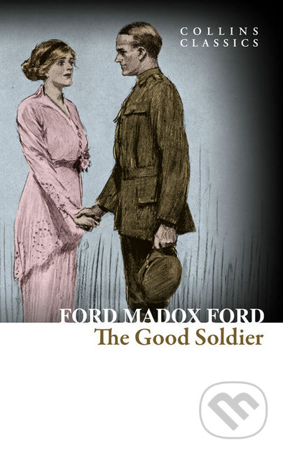 Kniha: The Good Soldier (Ford Madox Ford). HarperCollins, 2016 Kniha: The Good Soldier (Ford Madox Ford). HarperCollins, 2016