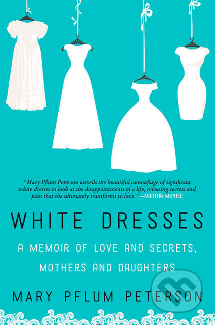 Kniha: White Dresses (Mary Peterson). HarperCollins, 2016 Kniha: White Dresses (Mary Peterson). HarperCollins, 2016