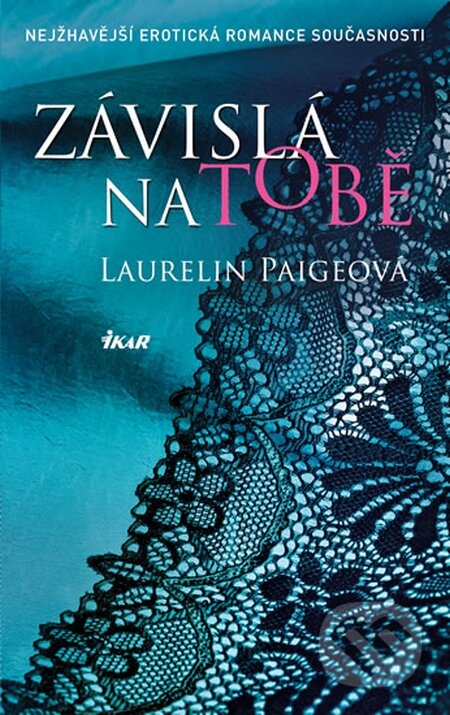 Kniha: Fixed 1: Závislá na tobě (Laurelin Paige). Ikar CZ, 2016 Kniha: Fixed 1: Závislá na tobě (Laurelin Paige). Ikar CZ, 2016