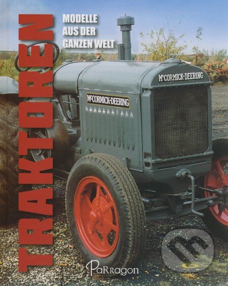 Kniha: Traktoren (Michael Williams). Parragon Books, 2015 Kniha: Traktoren (Michael Williams). Parragon Books, 2015