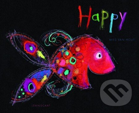 Kniha: Happy (Mies Van Hout). Lemniscaat, 2012 Kniha: Happy (Mies Van Hout). Lemniscaat, 2012