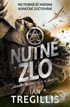 Kniha: Nutné zlo (Ian Tregillis). Argo, 2017 Kniha: Nutné zlo (Ian Tregillis). Argo, 2017