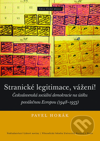 Kniha: Stranické legitimace, vážení! (Pavel Horák). Nakladatelství Lidové noviny, 2016 Kniha: Stranické legitimace, vážení! (Pavel Horák). Nakladatelství Lidové noviny, 2016