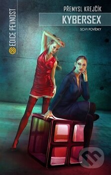 Kniha: Kybersex (Přemysl Krejčík). Epocha, 2016 Kniha: Kybersex (Přemysl Krejčík). Epocha, 2016