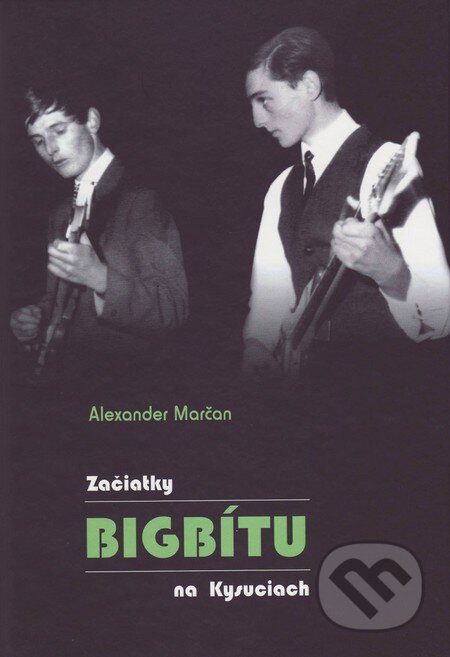 Kniha: Začiatky bigbítu na Kysuciach (Alexander Marčan). Vydavateľstvo Spolku slovenských spisovateľov, 2016 Kniha: Začiatky bigbítu na Kysuciach (Alexander Marčan). Vydavateľstvo Spolku slovenských spisovateľov, 2016