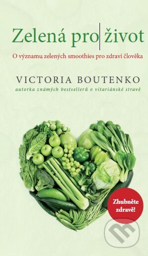 Kniha: Zelená pro život (Victoria Boutenko). PLEJADY, 2016 Kniha: Zelená pro život (Victoria Boutenko). PLEJADY, 2016