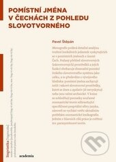 Kniha: Pomístní jména v Čechách z pohledu slovotvorného (Pavel Štěpán). Spoločnosť Prometheus, 2016 Kniha: Pomístní jména v Čechách z pohledu slovotvorného (Pavel Štěpán). Spoločnosť Prometheus, 2016