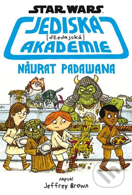 Kniha: Star Wars: Jediská akademie (džedajská) - Návrat Padawana (Jeffrey Brown). Egmont ČR, 2016 Kniha: Star Wars: Jediská akademie (džedajská) - Návrat Padawana (Jeffrey Brown). Egmont ČR, 2016