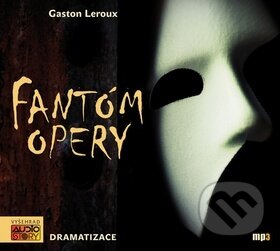 Audiokniha: Fantóm opery (Gaston Leroux). Vyšehrad, 2016 Audiokniha: Fantóm opery (Gaston Leroux). Vyšehrad, 2016
