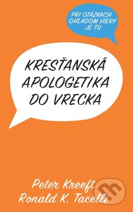 Kniha: Kresťanská apologetika do vrecka (Peter Kreeft a Ronald K. Tacelli). Familiaris, 2016 Kniha: Kresťanská apologetika do vrecka (Peter Kreeft a Ronald K. Tacelli). Familiaris, 2016